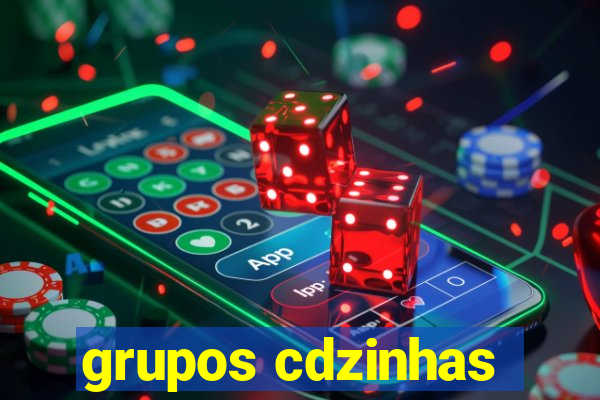 grupos cdzinhas